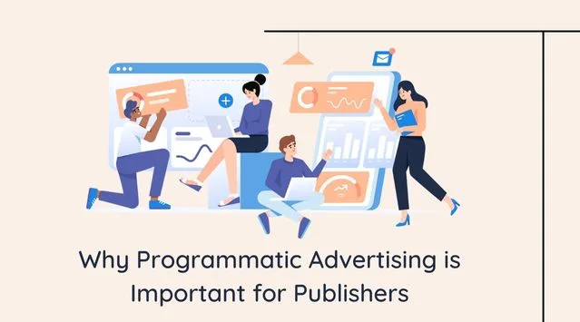 Why Programmatic Advertising is Important for Publishers