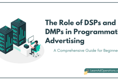 The Role of DSPs and DMPs in Programmatic Advertising - LearnAdOperations.com
