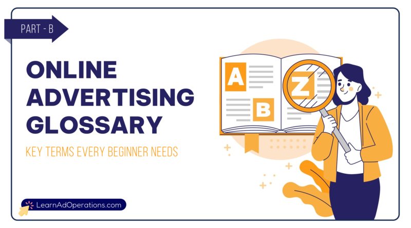 Online Advertising Glossary for Beginners from Learn Ad Operations Part B