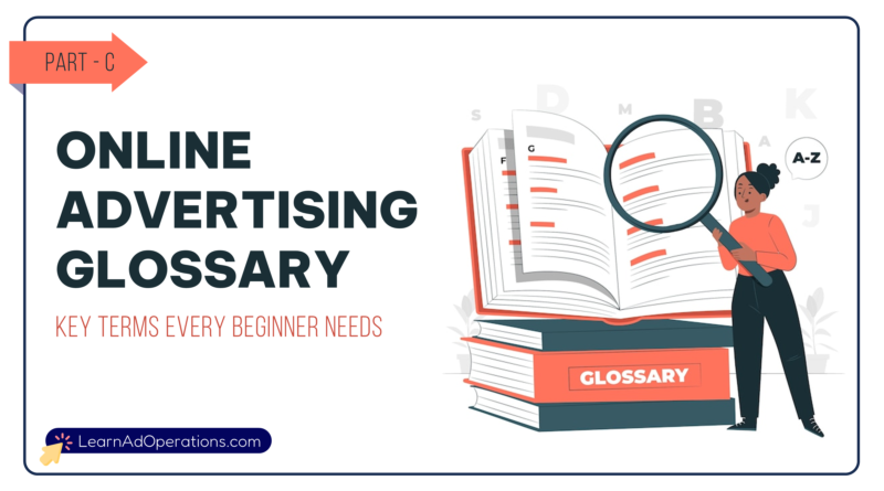 Online Advertising Glossary for Beginners from Learn AdOps - Part C